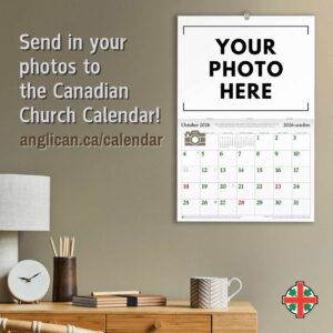 Calendar affixed to wall with text "Your photo here" on a white background at the top of the calendar, with the bottom displaying the month date grid. "Send in your photos to the Canadian Church Calendar anglican.ca/calendar" is set to the left of the calendar, with a desk space shown beneath calendar and text.